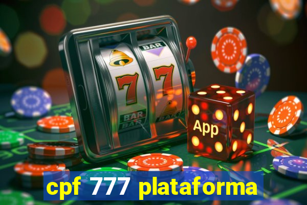 cpf 777 plataforma